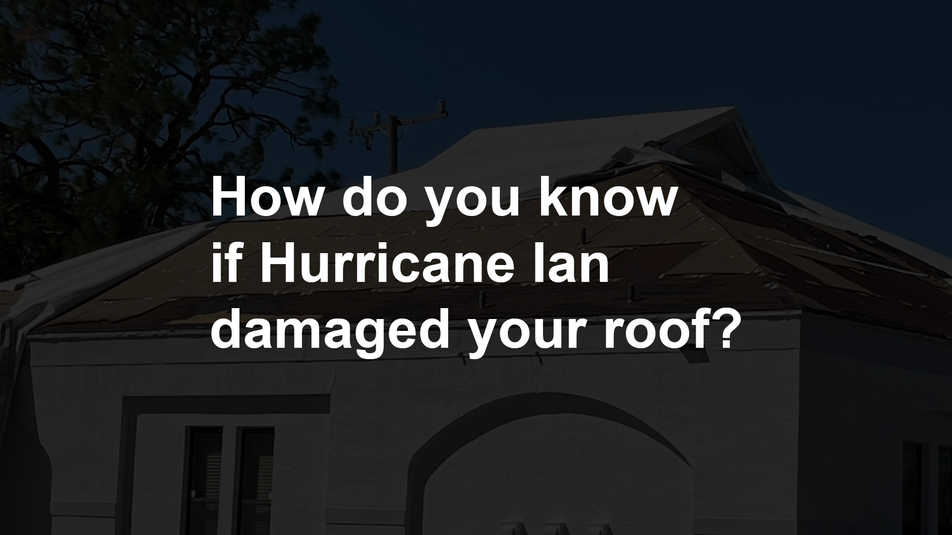 How do you know if Hurricane Ian damaged your roof_